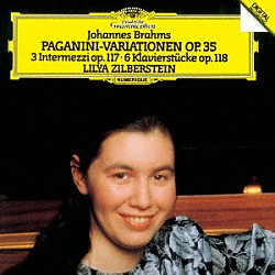 リーリャ・ジルベルシュテイン「ブラームス：パガニーニの主題による変奏曲　３つの間奏曲／６つの小品」