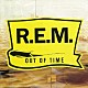 Ｒ．Ｅ．Ｍ．「アウト・オブ・タイム　２５周年デラックス・エディション」