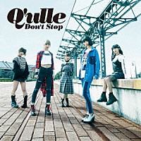 Ｑ’ｕｌｌｅ「 ＤＯＮ’Ｔ　ＳＴＯＰ」