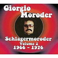 ジョルジオ・モロダー「 シュラーゲモロダー　２　１９６６－１９７６」