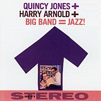 クインシー・ジョーンズ「 ビッグ・バンド＝ジャズ！　＋１０ボーナストラックス」
