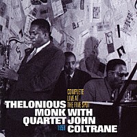 セロニアス・モンク／ジョン・コルトレーン「 コンプリート・ライブ・アット・ザ・ファイブ・スポット」