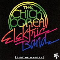 ザ・チック・コリア・エレクトリック・バンド「 ザ・チック・コリア・エレクトリック・バンド」