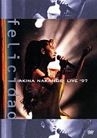 中森明菜「 中森明菜　ｌｉｖｅ　’９７　ｆｅｌｉｃｉｄａｄ」
