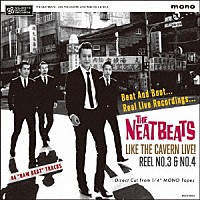 ＴＨＥ　ＮＥＡＴＢＥＡＴＳ「 ＬＩＫＥ　ＴＨＥ　ＣＡＶＥＲＮ　ＬＩＶＥ！　ＲＥＥＬ　ＮＯ．３　＆　ＮＯ．４」