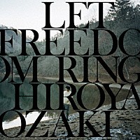 尾崎裕哉「 ＬＥＴ　ＦＲＥＥＤＯＭ　ＲＩＮＧ」