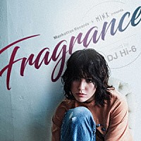 ＤＪ　Ｈｉ－６「 Ｍａｎｈａｔｔａｎ　Ｒｅｃｏｒｄｓ　＆　ＭＩＮＸ　ｐｒｅｓｅｎｔｓ　Ｆｒａｇｒａｎｃｅ　ｍｉｘｅｄ　ｂｙ　ＤＪ　Ｈｉ－６」