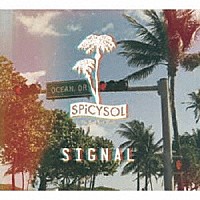 ＳＰｉＣＹＳＯＬ「 ＳＩＧＮＡＬ」