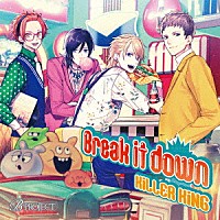 ＫｉＬＬＥＲ　ＫｉＮＧ「 Ｂｒｅａｋ　ｉｔ　ｄｏｗｎ」