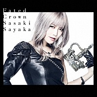 佐咲紗花「 Ｆａｔｅｄ　Ｃｒｏｗｎ」