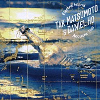 ＴＡＫ　ＭＡＴＳＵＭＯＴＯ　＆　Ｄａｎｉｅｌ　Ｈｏ 「Ｅｌｅｃｔｒｉｃ　Ｉｓｌａｎｄ，Ａｃｏｕｓｔｉｃ　Ｓｅａ」