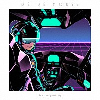 ＤＥ　ＤＥ　ＭＯＵＳＥ 「ｄｒｅａｍ　ｙｏｕ　ｕｐ」