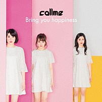 ｃａｌｌｍｅ 「Ｂｒｉｎｇ　ｙｏｕ　ｈａｐｐｉｎｅｓｓ」