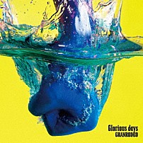 ＧＲＡＮＲＯＤＥＯ 「Ｇｌｏｒｉｏｕｓ　ｄａｙｓ」