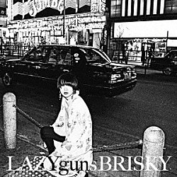 ＬＡＺＹｇｕｎｓＢＲＩＳＫＹ「ＮＯ　ＢＵＴＳ」