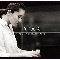 ＨＩＴＯＭＩ　ＮＡＫＡＹＡＭＡ　ＴＲＩＯ Ｈｉｔｏｍｉ　Ｎａｋａｙａｍａ Ｎａｏｋｉ　Ｍｉｔｓｕｏｋａ Ｙｕｊｉ　Ｈｉｋｉｔａ「ＤＥＡＲ」