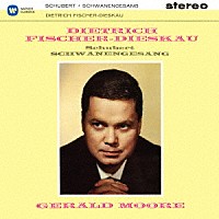 ディートリヒ・フィッシャー＝ディースカウ「 シューベルト：歌曲集「白鳥の歌」（全曲）」