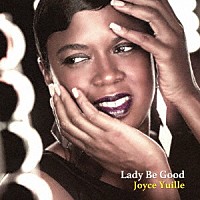 ジョイス・ユイル「 レディ・ビー・グッド」