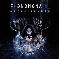 フェノメナ「 ドリーム・ランナー／フェノメナⅡ」