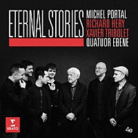 （クラシック） エベーヌ弦楽四重奏団「 エターナル・ストーリーズ」