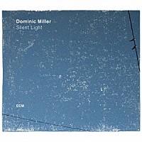ドミニク・ミラー「 サイレント・ライト」
