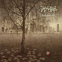 ＤＡＤＡＲＯＭＡ「 ｄａｄａｉｓｍ♯３」
