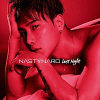 ＮＡＳＴＹ　ＮＡＲＯ（ｆｒｏｍ　ＣＯＤＥ－Ｖ）「 Ｌａｓｔ　Ｎｉｇｈｔ」