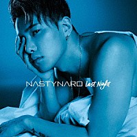 ＮＡＳＴＹ　ＮＡＲＯ（ｆｒｏｍ　ＣＯＤＥ－Ｖ）「 Ｌａｓｔ　Ｎｉｇｈｔ」