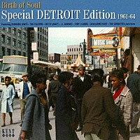 （Ｖ．Ａ．）「 バース・オブ・ソウル　スペシャル・デロトイト・エディション　１９６１－６４」