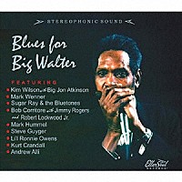 （オムニバス）「 ブルース・フォー・ビッグ・ウォルター」