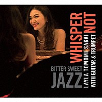 ＬＡＹＬＡ　ＴＯＭＯＭＩ　ＳＡＫＡＩ「 ＷＨＩＳＰＥＲ　ＮＯＴ」