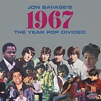 （Ｖ．Ａ．）「 ジョン・サヴェージ選曲　ポップス分岐の年・１９６７年」