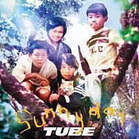ＴＵＢＥ 「ｓｕｎｎｙ　ｄａｙ」