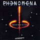 フェノメナ「インナーヴィジョン／フェノメナⅢ」