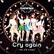 ＣＨＥＲＲＳＥＥ「Ｃｒｙ　ａｇａｉｎ」
