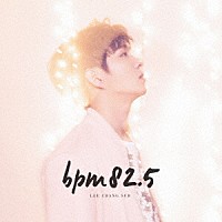 ＬＥＥ　ＣＨＡＮＧ　ＳＵＢ「 ｂｐｍ８２．５」