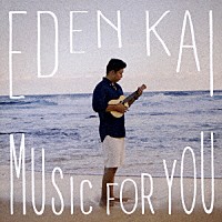 イーデン・カイ「 ミュージック・フォー・ユー」
