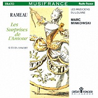 マルク・ミンコフスキ「 ラモー：演奏会用組曲「愛の驚き」」