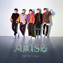 ＡｘｉｓＢ 「Ｂｅ　Ｍｙ　Ｌｏｖｅ」