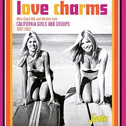 （Ｖ．Ａ．） ジャッキー・デシャノン ヴィッキー・カー ブロッサムズ Ｄｉａｎｅ　Ｍａｘｗｅｌｌ ザ・ドリーズ Ｇｌｏｒｉａ　Ｒｏｓｅ Ｄｉｍｐｌｅｓ「ラヴ・チャームス　ウエストコースト・ヒット・アンド・レアリティーズ・フロム・カリフォルニア・ガール・アンド・グループ　１９５７－１９６２」