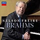 ネルソン・フレイレ「ブラームス・リサイタル　ピアノ・ソナタ第３番／４つのピアノ小品　他」