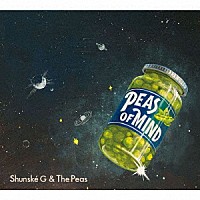 Ｓｈｕｎｓｋｅ　Ｇ　＆　Ｔｈｅ　Ｐｅａｓ「 ＰＥＡＳ　ＯＦ　ＭＩＮＤ」