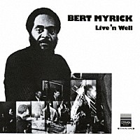 バート・マイリック「 リヴィン・ウェル」