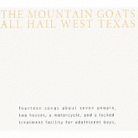 ザ・マウンテン・ゴーツ「 オール・ヘイル・ウェスト・テキサス」