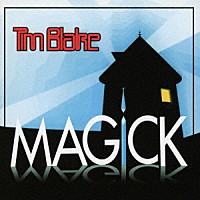 ティム・ブレイク「 マジック（ＲＥ－ＭＡＳＴＥＲＥＤ　ＥＤＩＴＩＯＮ）」