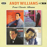 アンディ・ウィリアムス「 －フォー・クラシック・アルバムス－　アンディ・ウィリアムス／ロンリー・ストリート／ムーン・リヴァー・アンド・アザー・グレート・ムーヴィー・テーマズ／ウォーム・アンド・ウィリング」