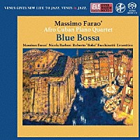 マッシモ・ファラオ・アフロ・キューバン・ピアノ・カルテット「 ブルー・ボッサ」
