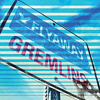ＧＲＥＭＬＩＮＳ「 ＦＬＹＡＷＡＹ」