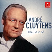 アンドレ・クリュイタンス「 ザ・ベスト・オブ」