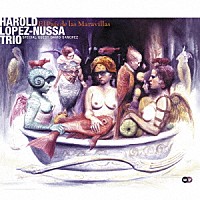 アロルド・ロペス・ヌッサ・トリオ「 不思議の国」